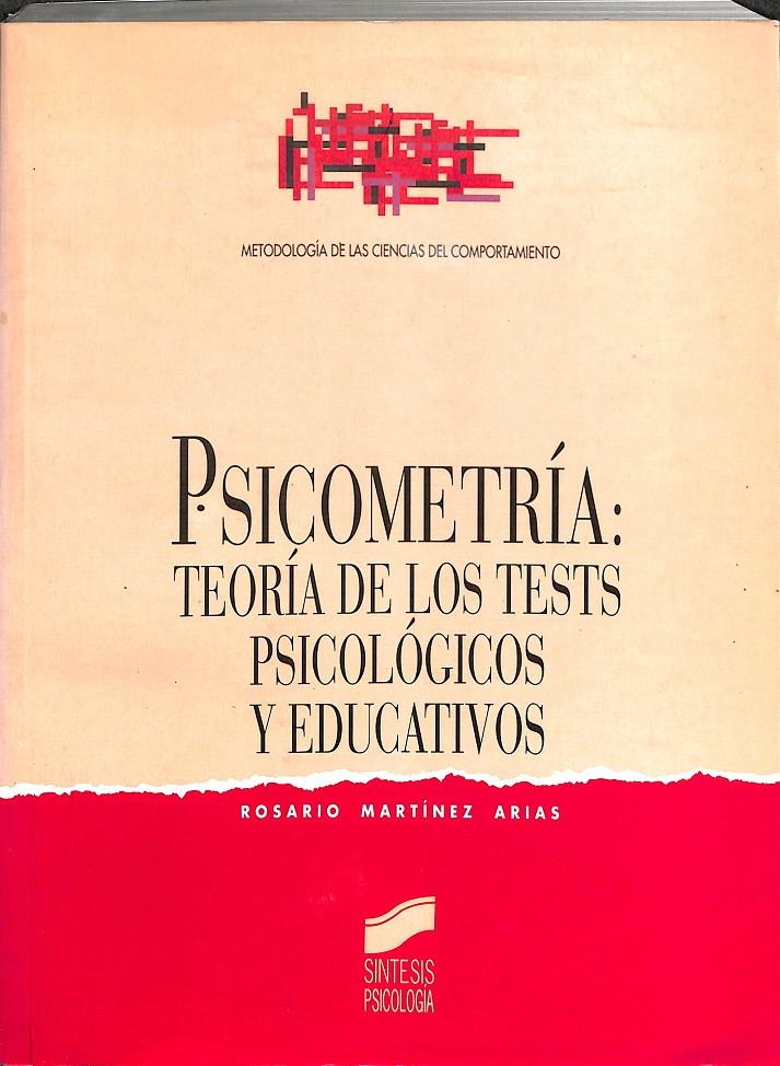 PSICOMETRÍA - TEORÍA DE LOS TESTS PSICOLÓGICOS Y EDUCATIVOS | 9788477382713 | MARTÍNEZ ARIAS, MARÍA DEL ROSARIO