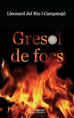 GRESOL DE FOCS - (CATALÁN) | 9788497796385 | DEL RIO CAMPMAJÓ, LLEONARD