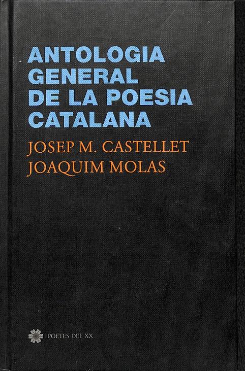 ANNTOLOGIA GENERAL DE LA POESIA CATALANA (CATALÁN) | 9788429769968 | JOSEP MARIA CASTELLET, JOAQUIM MOLAS