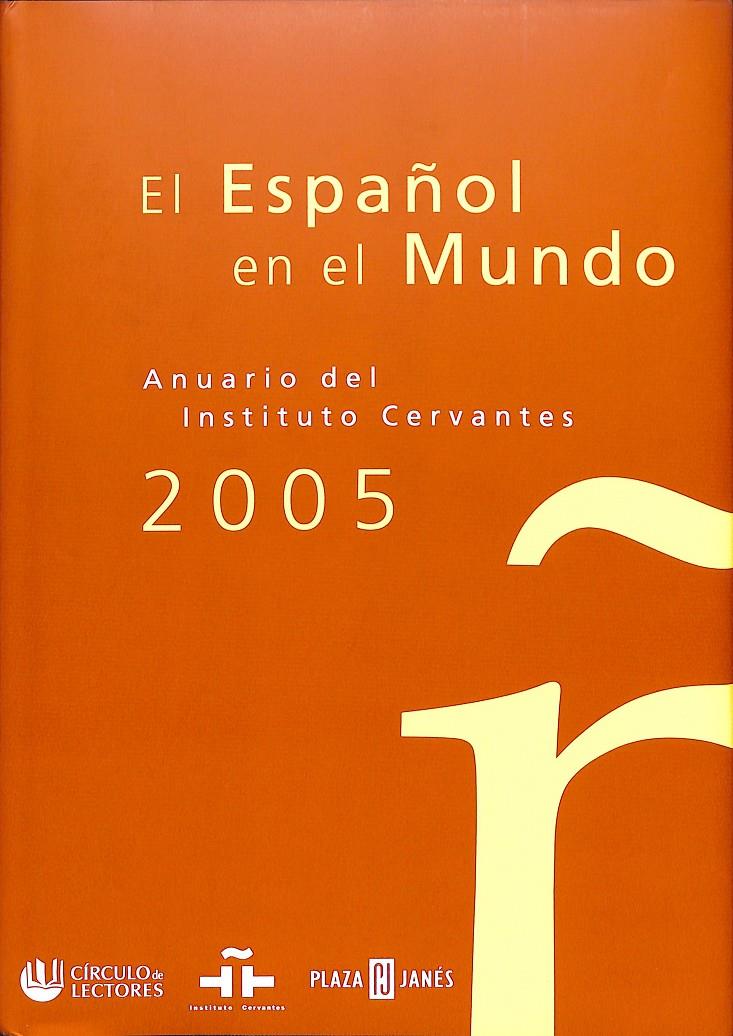EL ESPAÑOL EN EL MUNDO - ANUARIO DEL INSTITUTO CERVANTES 2005 | 9788401379352 | INSTITUTO CERVANTES