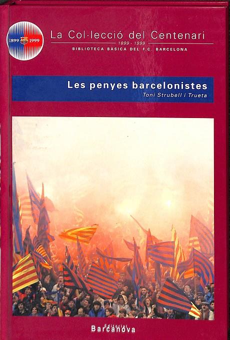 LA COL.LECCIO DEL CENTENARI LES PENYES BARCELONES  N 22   (CATALÁN) | TONI STRUBELL I TRUETA