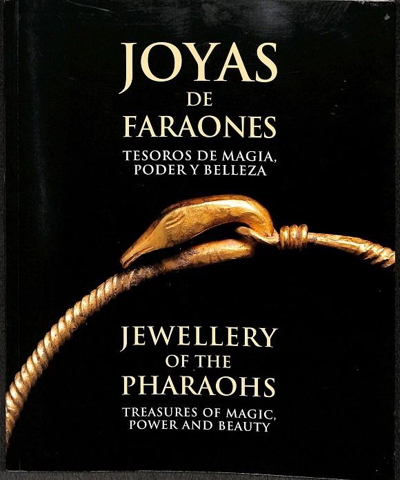 JOYAS DE FARAONES: TESOROS DE MAGIA, PODER Y BELLEZA = JEWELLERY OF THE PHARAOHS: TREASURES OF MAGIC, POWER AND BEAUTY (ED. BILINGÜE INGLES-CASTELLANO | VV.AA.