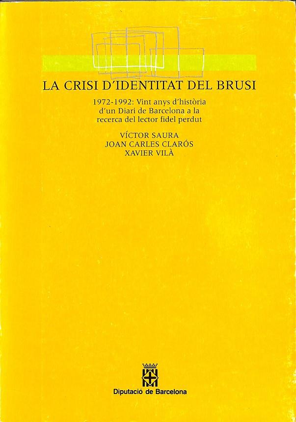LA CRISI D'DENTITAT DEL BRUSI 1972-1992 (CATALÁN) | VÍCTOR SAURA, JOAN CARLES CLARÓS, XAVIER VILÀ
