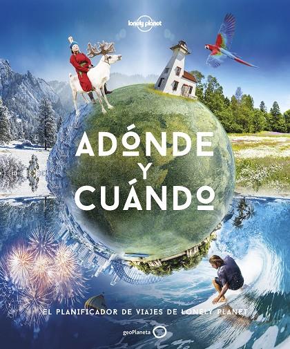 ADÓNDE Y CUÁNDO  EL PLANIFICADOR DE VIAJES DE LONELY PLANET | BAXTER, SARAH/BLOOMFIELD, PAUL