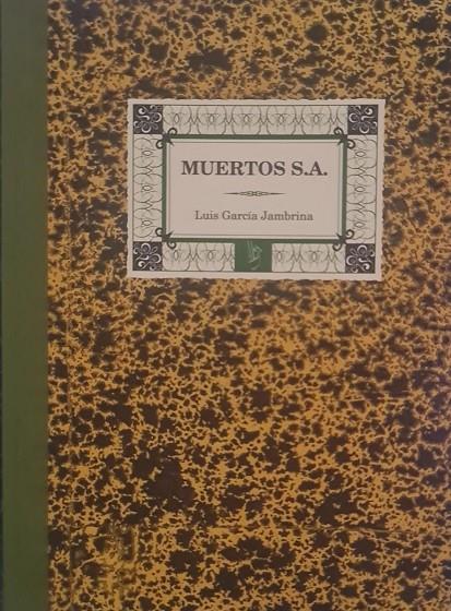MUERTOS S.A. | LUIS GARCIA JAMBRINA