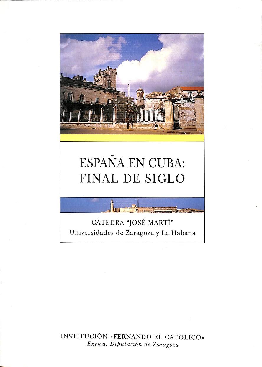 ESPAÑA EN CUBA: FINAL DE SIGLO 