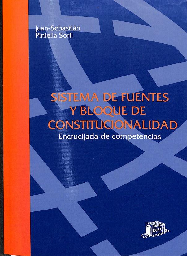 SISTEMA DE FUENTES Y BLOQUE DE CONSTITUCIONALIDAD | 9788476762653 | PINIELLA SORLI, J.S.