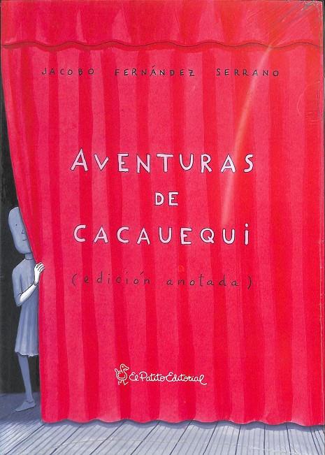 AVENTURAS DE CACAUEQUI (EDICIÓN ANOTADA) (PRECINTADO) | JACOBO FERNANDEZ