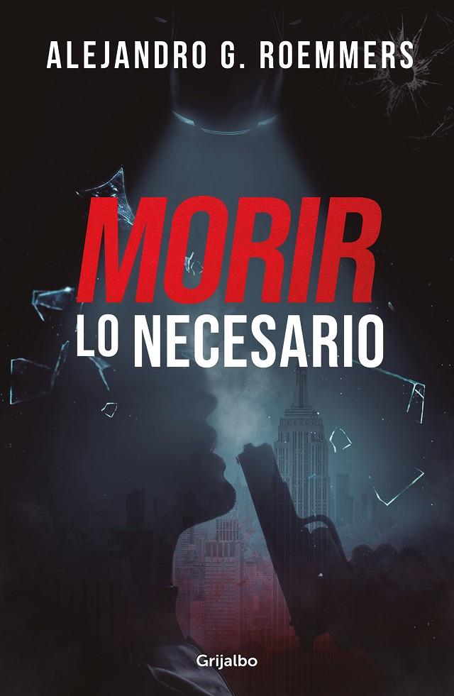 MORIR LO NECESARIO | ROEMMERS, ALEJANDRO G.