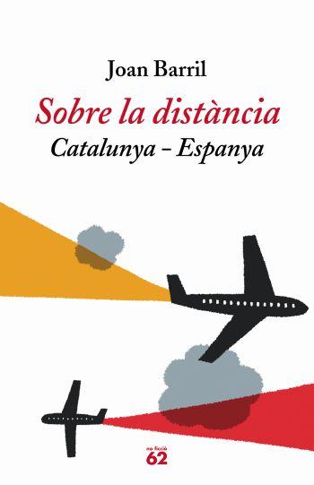 SOBRE LA DISTÀNCIA: CATALUNYA-ESPANYA (CATALÁN) | BARRIL CUXART, JOAN