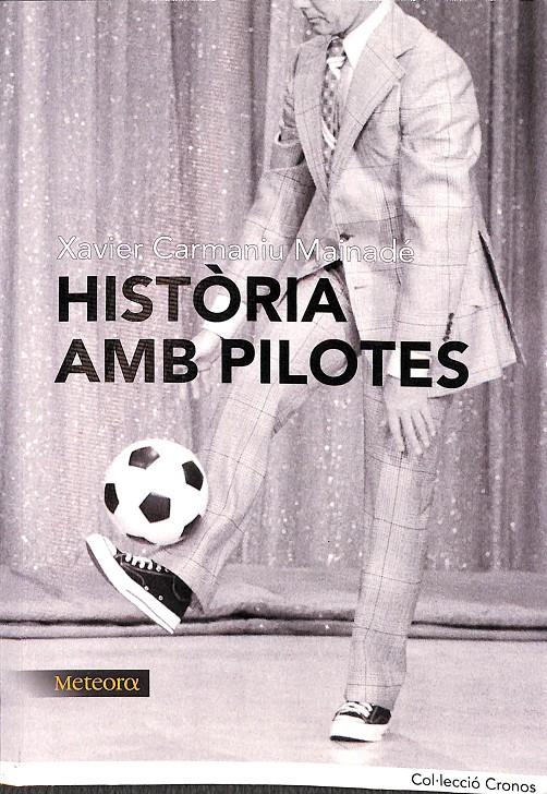 HISTÒRIA AMB PILOTES (CATALÁN) | 9788492874194 | CARMANIU MAINADÉ, XAVIER
