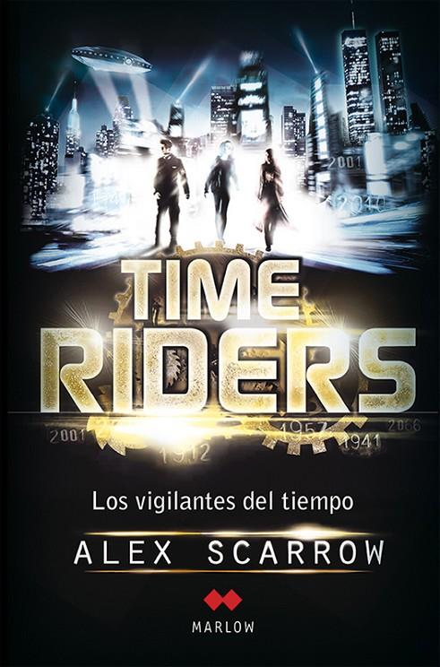 TIMERIDERS - LOS VIGILANTES DEL TIEMPO I | SCARROW, ALEX