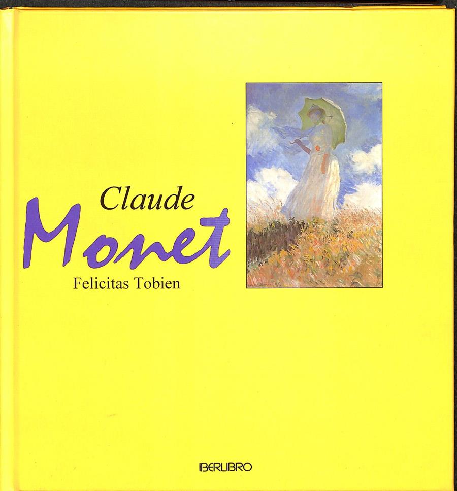 CLAUDE MONET | 9788445905869 | TOBIEN, FELICITAS / GIMÉNEZ SALES, MIGUEL