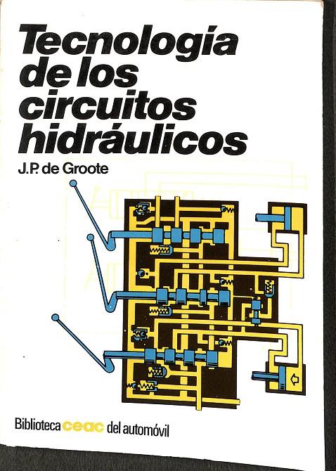 TECNOLOGÍA DE LOS CIRCUITOS HIDRÁULICOS | J.P. DE GROOTE