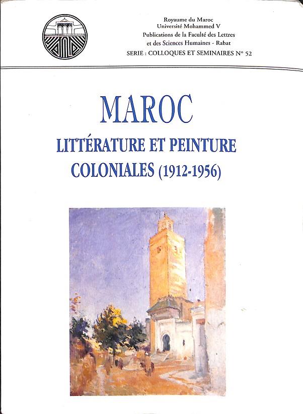 MAROC. LITERATURE ET PEINTURE COLONIALES (1912-1956) (FRANCÉS) | V.V.A
