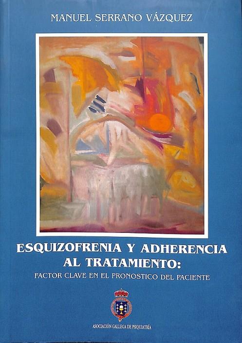 ESQUIZOFRENIA Y ADHERENCIA AL TRATAMIENTO | 978846115505 | SERRANO VÁZQUEZ, MANUEL
