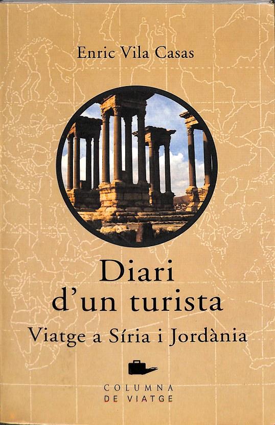 DIARI D'UN TURISTA, VIATGE A SÍRIA I (CATALÁN) | 9788466401142 | VILA CASAS, ENRIC