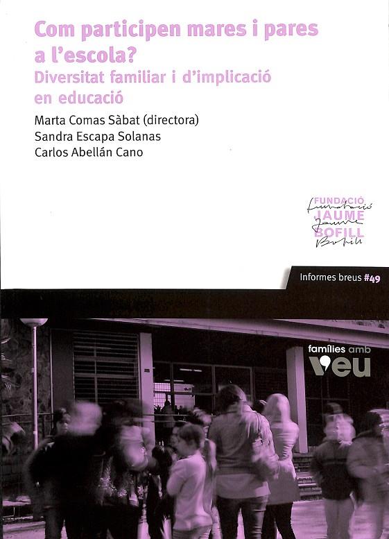 COM PARTICIPEN MARES I PARES A L'ESCOLA DIVERSITAT FAMILIAR I D'IMPLICACIÓ EN EDUCACIÓ (CATALÁN) | CARLOS ABELLAN CANO SANDRA ESCAPA SOLANAS