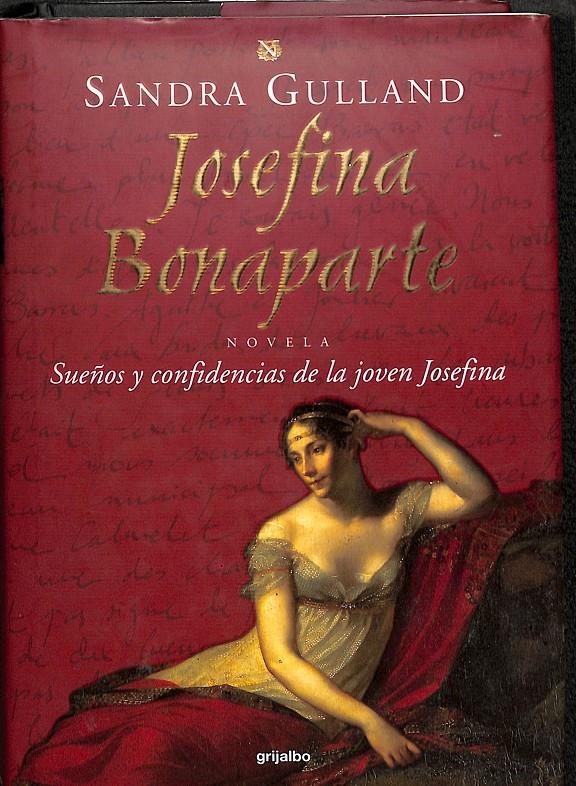JOSEFINA BONAPARTE SUEÑOS Y CONFIDENCIAS DE LA JOVEN JOSEFINA | 9788425336379 | GULLAND, SANDRA