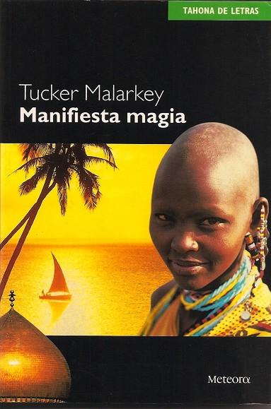 MANIFIESTA MAGIA | MALARKEY, TUCKER