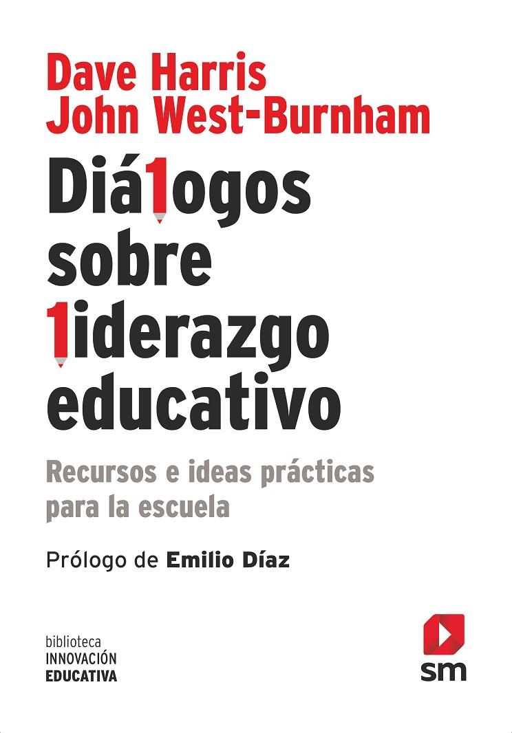 DIALOGOS SOBRE LIDERAZGO EDUCATIVO - RECURSOS E IDEAS PRÁCTICAS PARA LA ESCUELA | HARRIS, DAVE/WEST-BURNHAM, JOHN