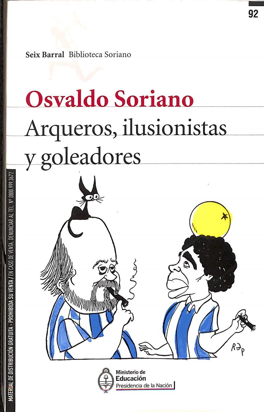 ARQUEROS, ILUSIONISTAS Y GOLEADORES  | 9789500433167 | OSVALDO SORIANO 