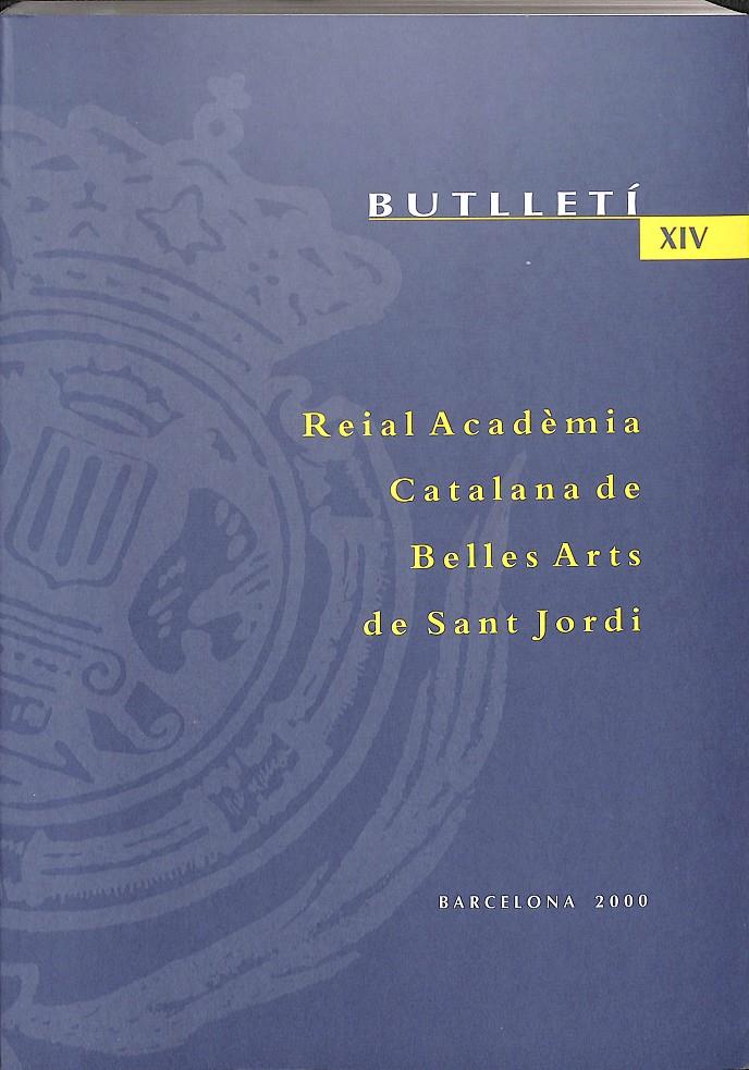 BUTLLETÍ XIV REIAL ACADÈMIA CATALANA DE BELLES ARTS DE SANT JORDI (CATALÁN)