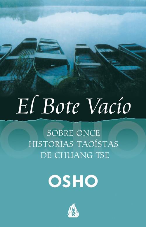 EL BOTE VACÍO - SOBRE ONCE HISTORIAS TAOÍSTAS DE CHUANG TSE | OSHO