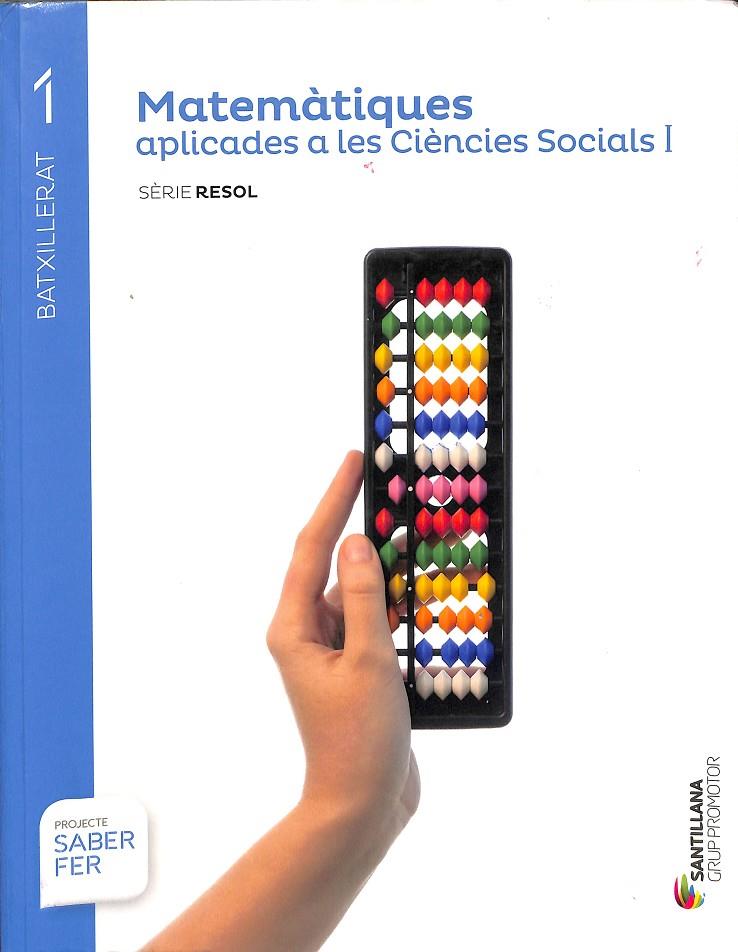 MATEMÀTIQUES APLICADES A LES CIÈNCIES SOCIALS I. BATXILLERAT I (CATALÁN) | V.V.A