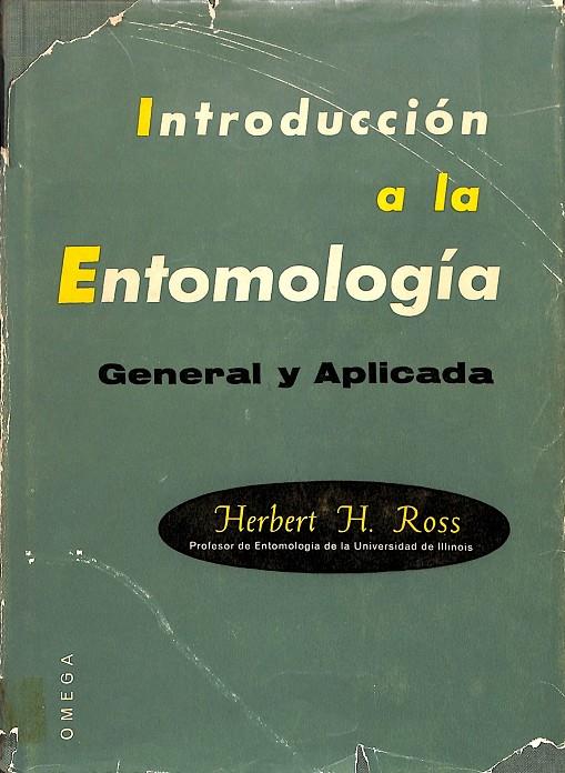 INTRODUCCIÓN A LA ENTOMOLOGÍA GENERAL Y APLICADA | HERBERT H. ROSS