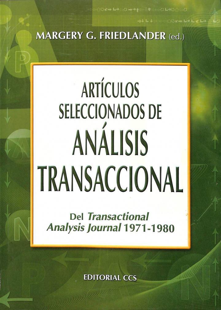 ARTICULOS SELECCIONADOS DE ANALISIS TRANSACCIONAL - DEL TRANSACTIONAL ANALYSIS JOURNAL 1971 - 1980 | 9788498420920 | MARGERY G. FRIEDLANDER