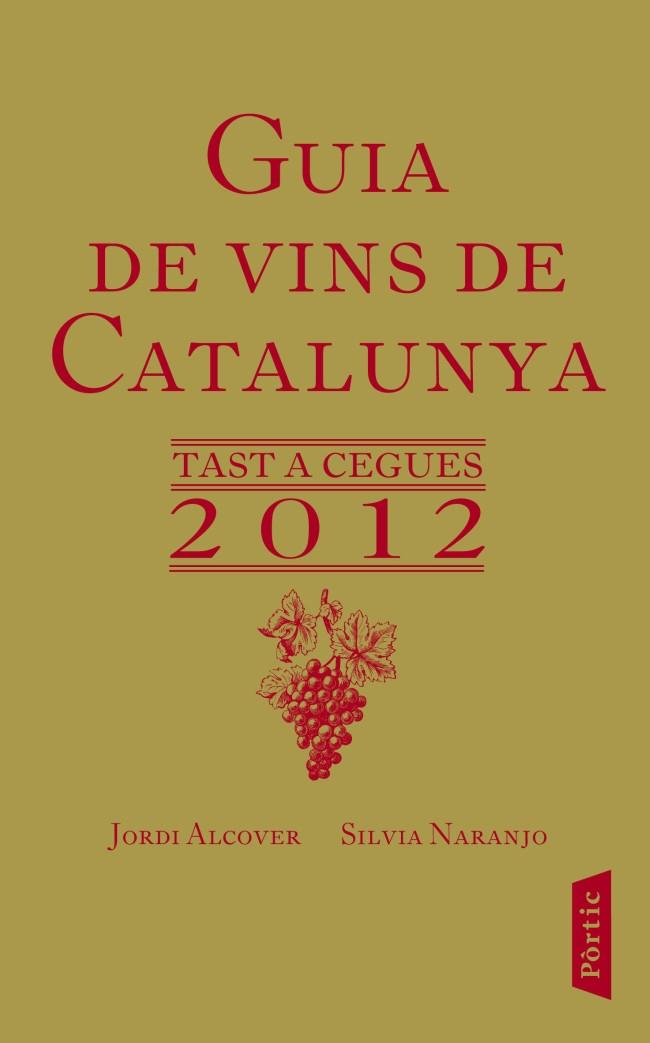 GUIA DE VINS DE CATALUNYA 2012 (CATALÁN) | 9788498091953 | NARANJO ROSALES, SILVIA / ALCOVER MESTRES, JORDII
