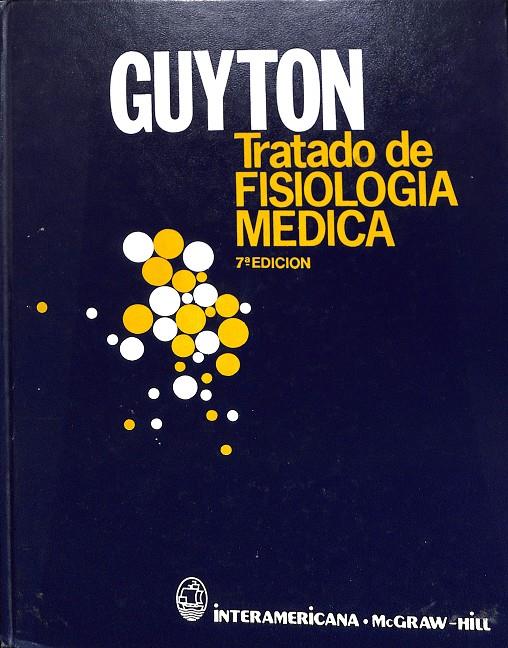 TRATADO DE FISIOLOGÍA MÉDICA - 7ª EDICIÓN | DR. ARTHUR C. GUYTON