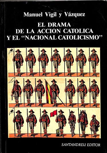 EL DRAMA DE LA ACCION CATOLICA Y EL NACIONAL CATOLICISMO | MANUEL VIGIL Y VÁZQUEZ