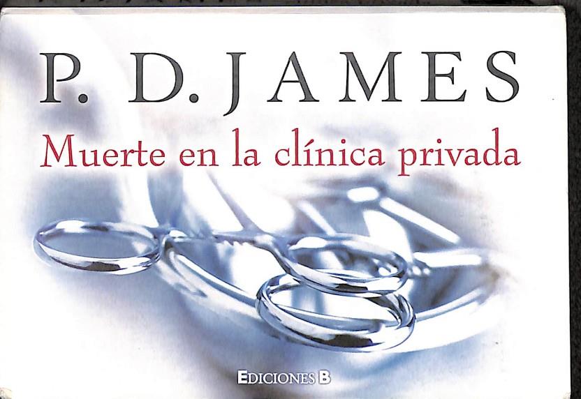 MUERTE EN LA CLÍNICA PRIVADA  | JAMES, P.D.
