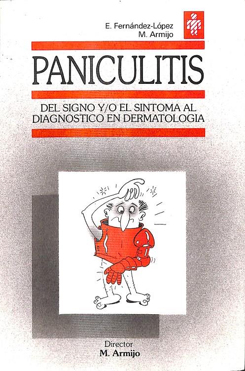 PANICULITIS - DEL SIGNO Y-O SINTOMA AL DIAGNÓSTICO EN DERMATOLOGÍA  | 0 | E.FERNÁNDEZ-LÓPEZ - M-ARMIJO