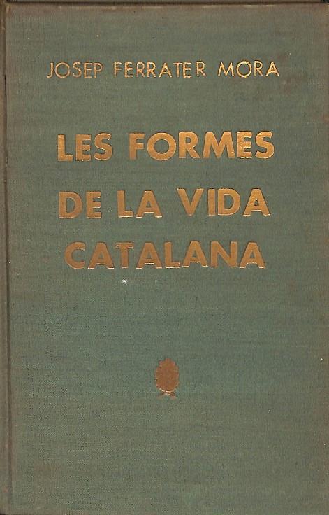LES FORMES DE LA VIDA CATALANA - BIBLIOTECA SELECTA (CATALÁN) | JOSEP FERRETER MORA
