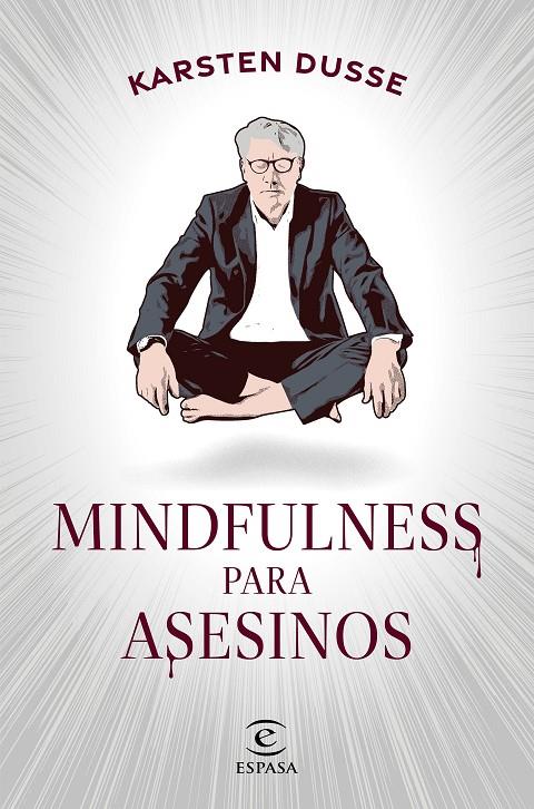 MINDFULNESS PARA ASESINOS | DUSSE, KARSTEN