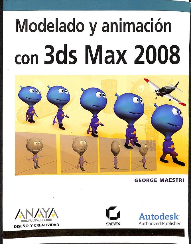 MODELADO Y ANIMACIÓN CON 3DS MAX 2008 | 9788441524514 | MAESTRI, GEORGE