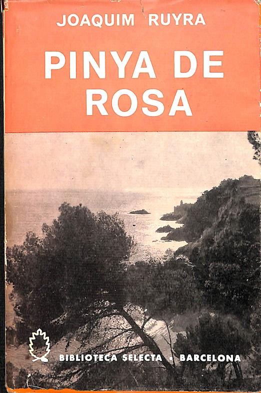 PINYA DE ROSA VOLUM 1 - BIBLIOTECA SELECTA NUM 19 (CATALÁN) | JOAQUIM RUYRA
