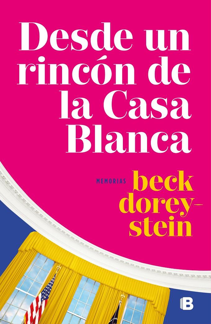 DESDE UN RINCÓN DE LA CASA BLANCA | 9788466664479 | DOREY-STEIN, REBECCA