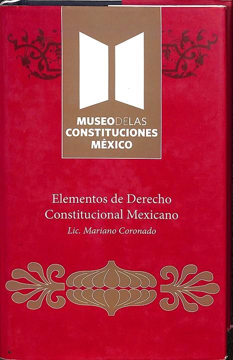 ELEMENTOS DE DERECHO CONSTITUCIONAL MEXICANO | MARIANO CORONADO