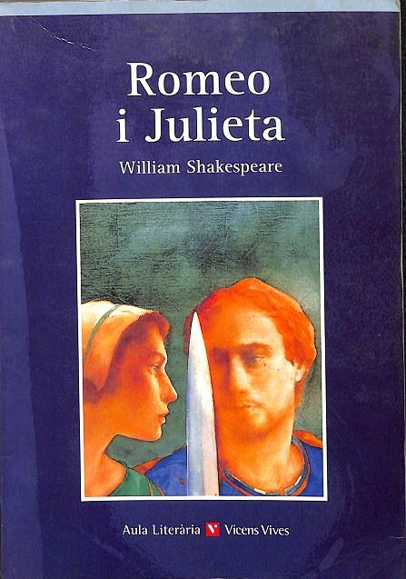 ROMEO I JULIETA, AULA LITERARIA (CATALÁN) | SHAKESPEARE, WILLIAM/JAUMÀ MUSTE, JOSEP MARIA