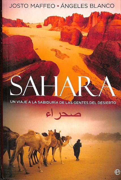 SAHARA UN VIAJE A LA SABIDURIA DE LAS GENTES DEL DESIERTO | JOSTO MAFFEO; ÁNGELES BLANCO