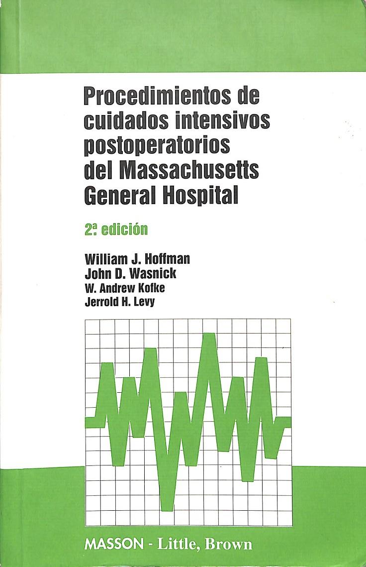 PROCEDIMIENTOS CUIDADOS INTENSIVOS POSTOPERATORIOS MASSACHUSETT... | 9788482270005 | HOFFMAN, WILLIAM J. / WASNICK, JOHN D.