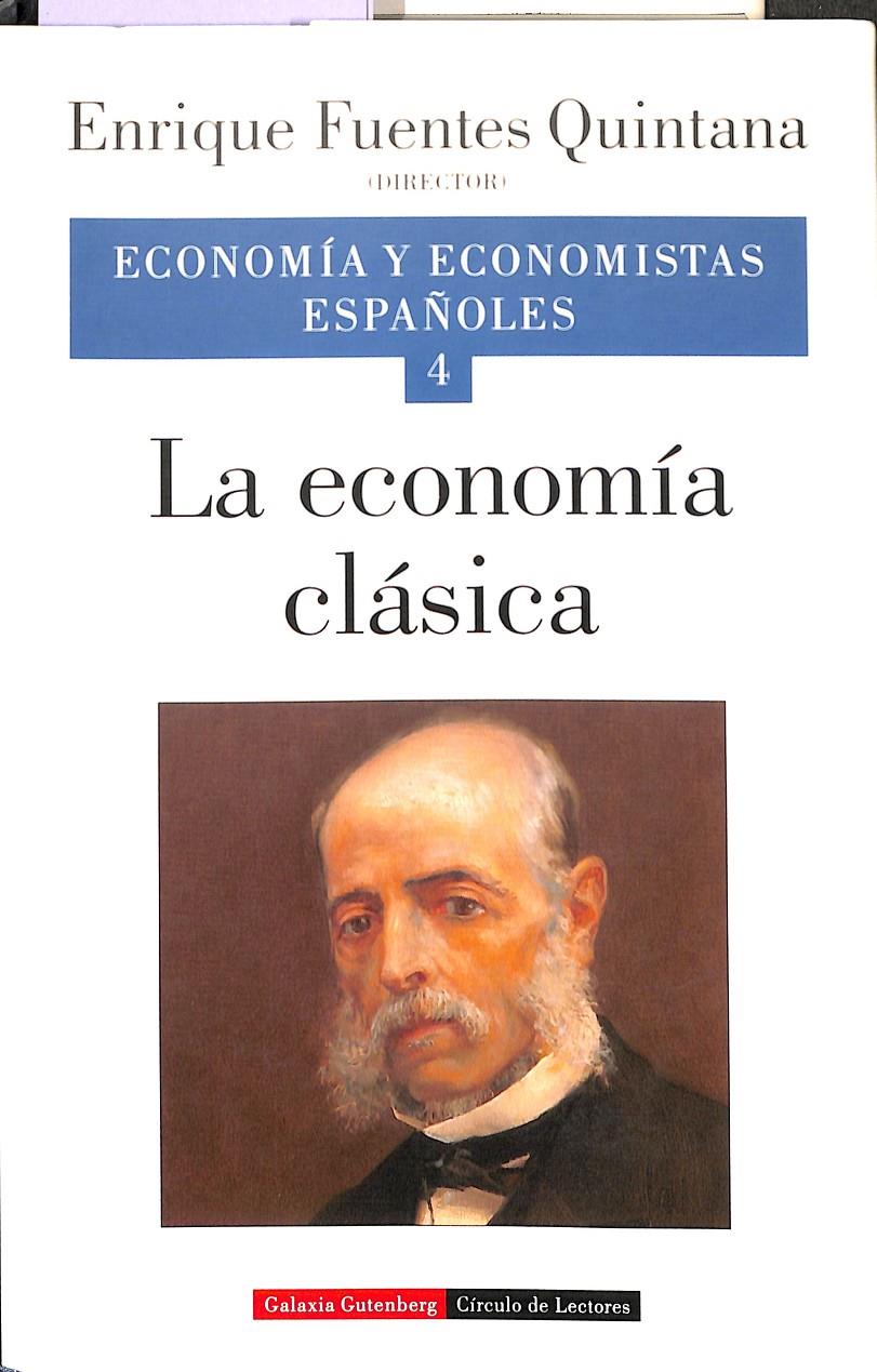 LA ECONOMÍA CLÁSICA - ECONOMÍA Y ECONOMISTAS ESPAÑOLES 4 | 9788481091960 | FUENTES QUINTANA, ENRIQUE