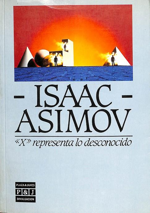 X REPRESENTA LO DESCONOCIDO | ISAAC ASIMOV