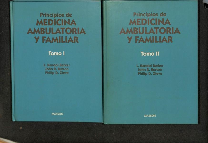 PRINCIPIOS DE MEDICINA AMBULATORIA Y FAMILIAR 2 TOMOS | BARKER, L. RANDOL / BURTON, JOHN R. / ZIEVE, PHILIP D.