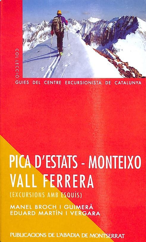 PICA D´ESTATS MONTEIXO  VALL FERRERA EXCURSIONS AMB ESQUÍS (CATALÁN) | 9788478268139 | BROCH I GUIMERÀ, MANEL/MARTÍN I VERGARA, EDUARD