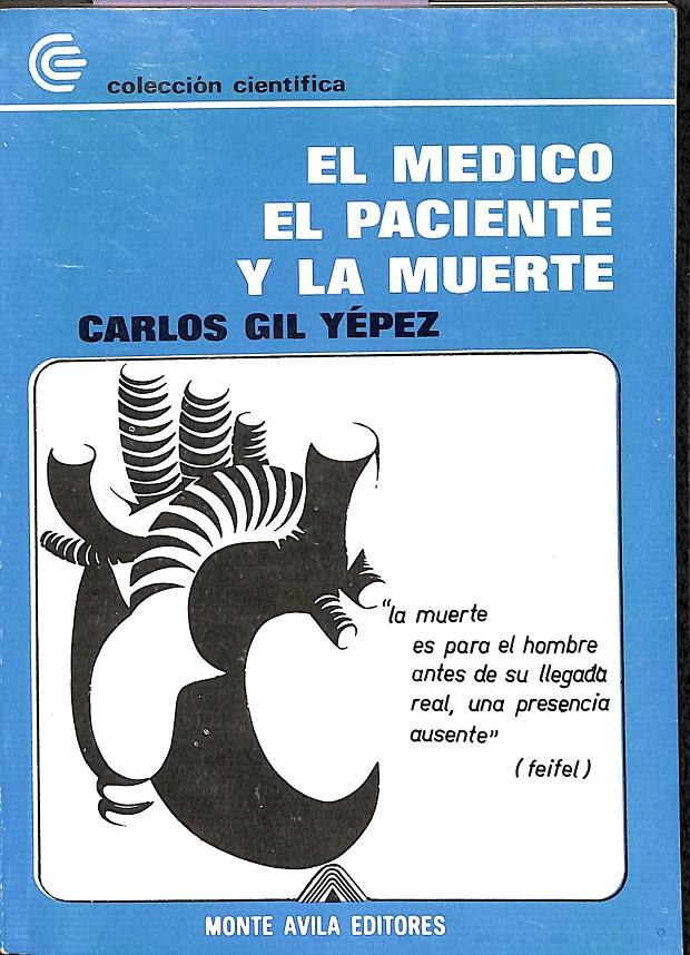 EL MEDICO EL PACIENTE Y LA MUERTE - COLECCION CIENTIFICA 61 | CARLOS GIL YÉPEZ